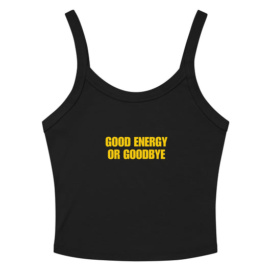 GOOD ENERGY OR GOODBYE - Tank Top